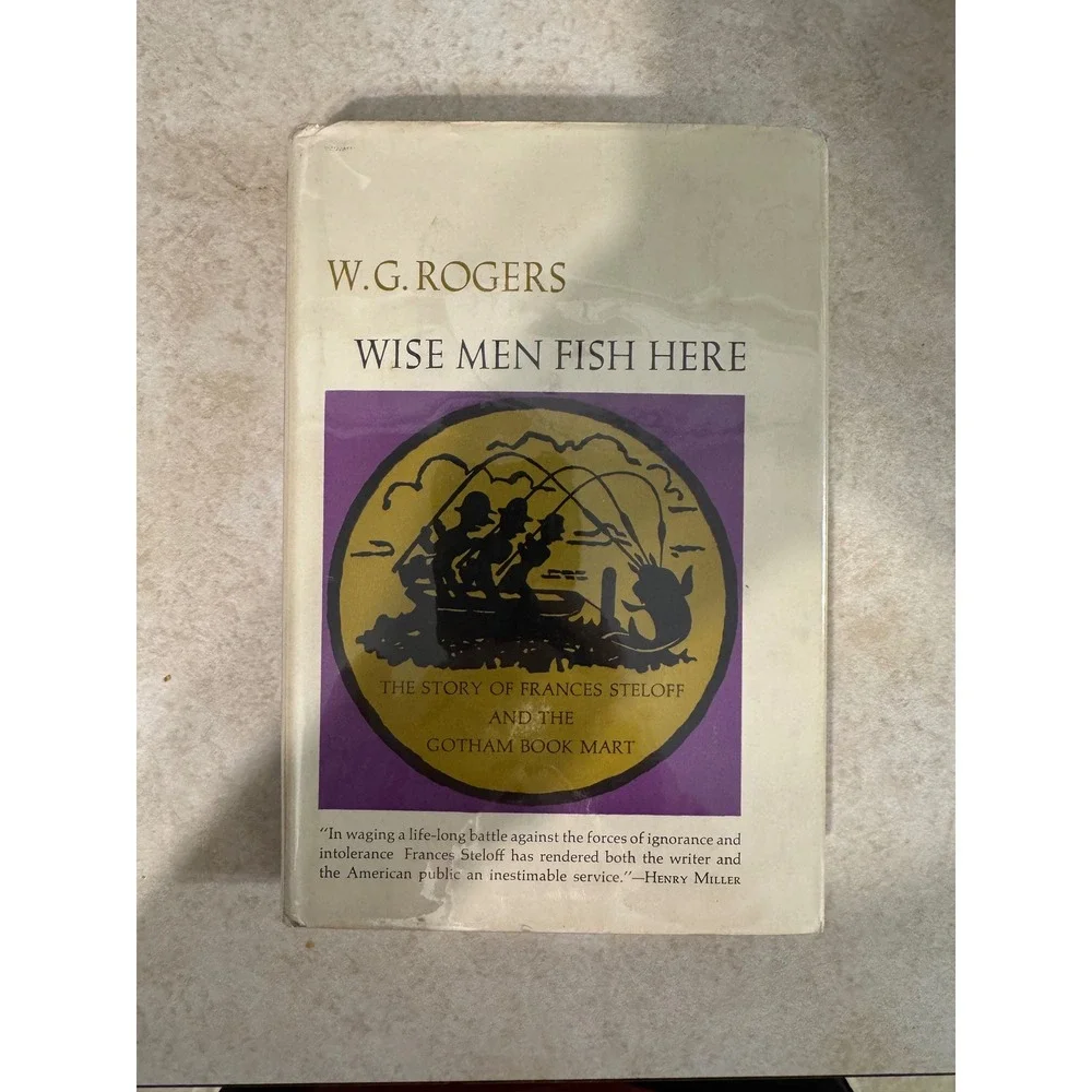 Wise Men Fish Here W.G. Rogers 1965 First‎ Ed Frances Steloff Gotham Book Mart